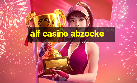 alf casino abzocke