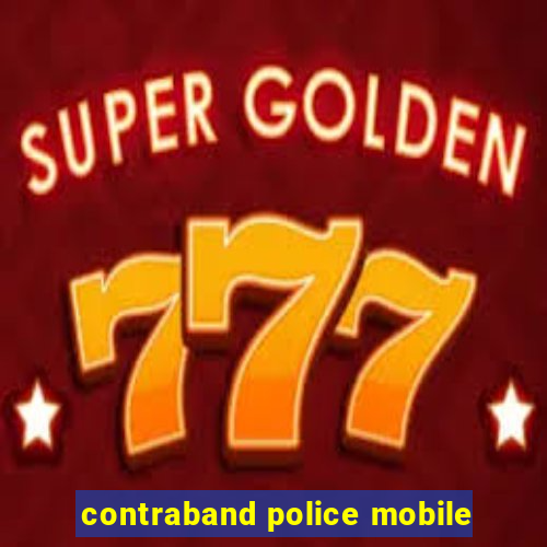 contraband police mobile