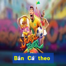 Bắn Cá theo phiên bản 365