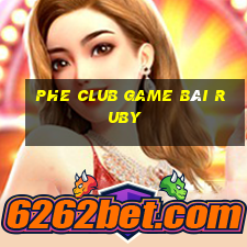 Phe Club Game Bài Ruby