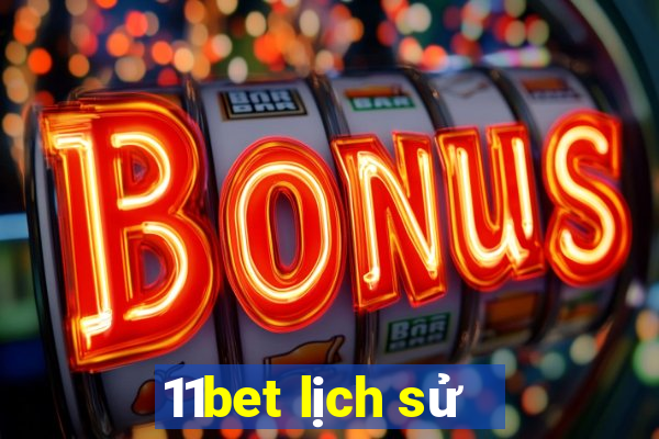 11bet lịch sử