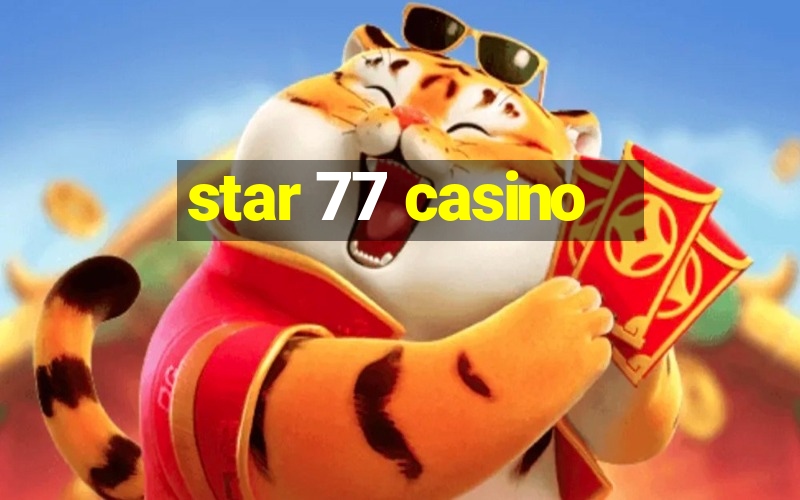 star 77 casino