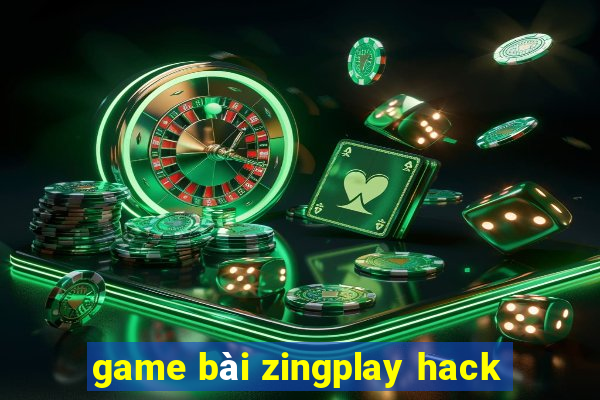 game bài zingplay hack