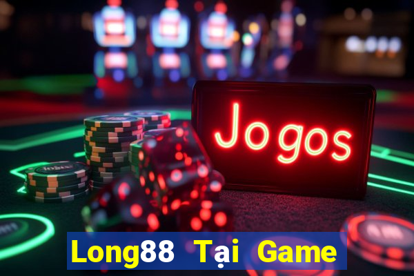 Long88 Tại Game Bài Đổi Thưởng