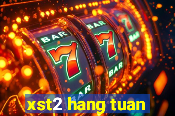 xst2 hang tuan