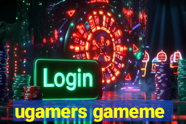 ugamers gameme