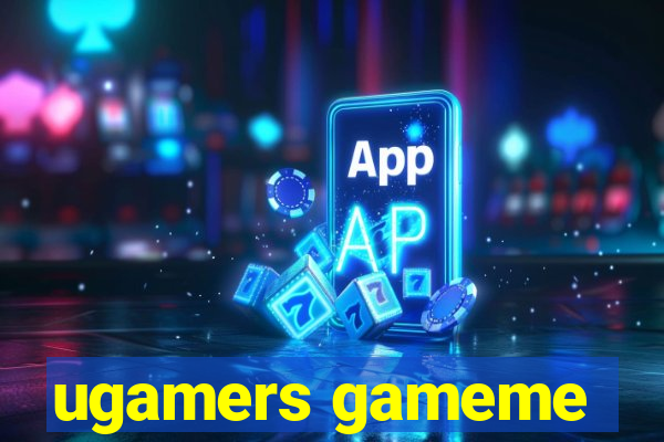 ugamers gameme