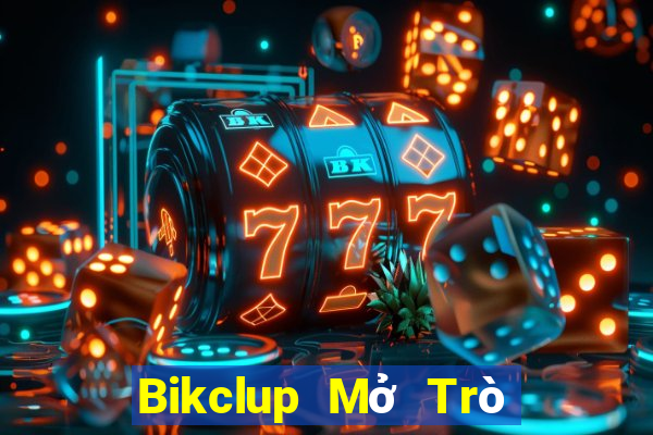 Bikclup Mở Trò Chơi Ô Tô