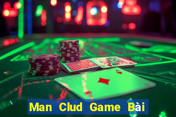 Man Clud Game Bài Tặng Tiền