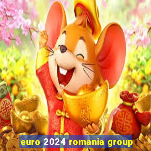 euro 2024 romania group