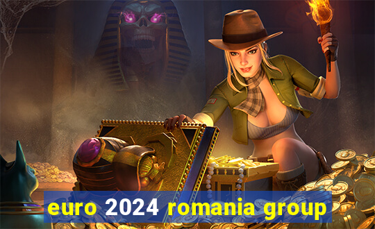 euro 2024 romania group