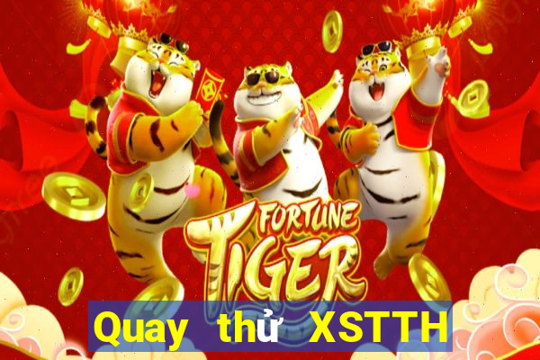 Quay thử XSTTH ngày 12