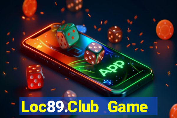 Loc89.Club Game Bài Tặng Tiền