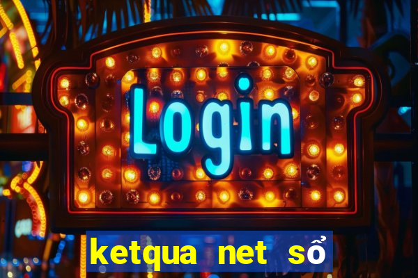 ketqua net sổ kết quả xổ số miền bắc