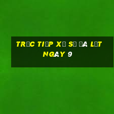 Trực tiếp Xổ Số Đà Lạt ngày 9