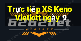 Trực tiếp XS Keno Vietlott ngày 9