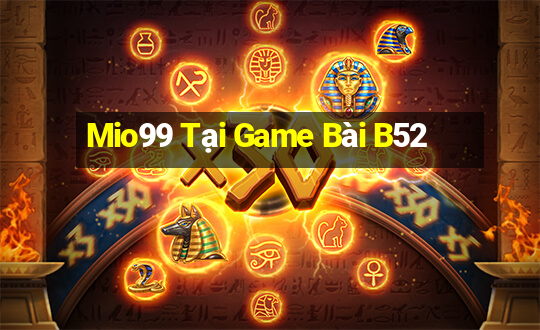 Mio99 Tại Game Bài B52