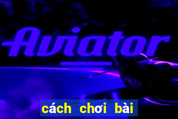 cách chơi bài tổ tôm