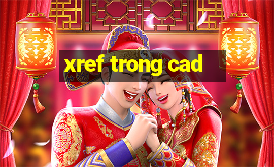 xref trong cad