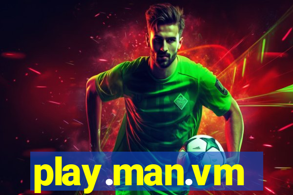 play.man.vm