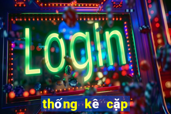 thống kê cặp lô gan miền bắc