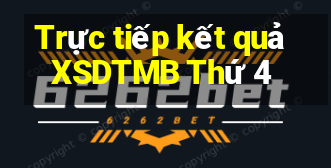 Trực tiếp kết quả XSDTMB Thứ 4