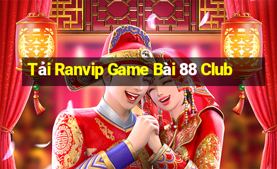 Tải Ranvip Game Bài 88 Club