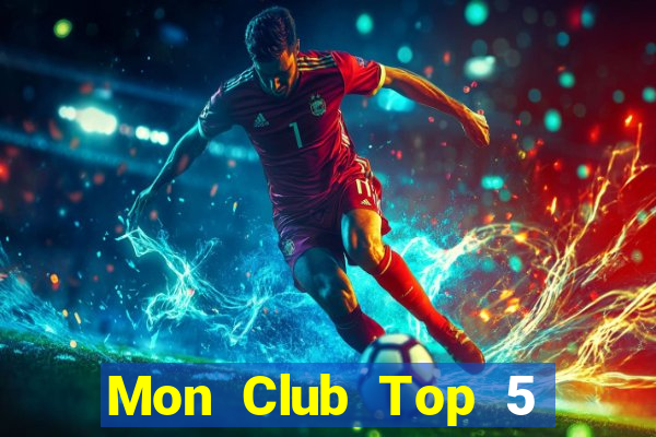 Mon Club Top 5 Game Bài Đổi Thưởng