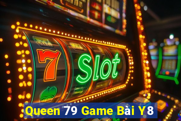 Queen 79 Game Bài Y8