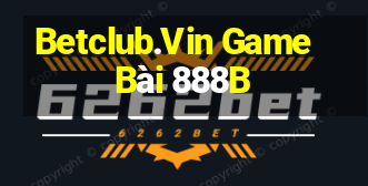 Betclub.Vin Game Bài 888B