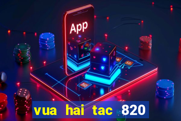 vua hai tac 820 phim bat hu