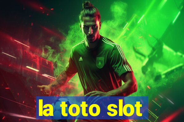 la toto slot