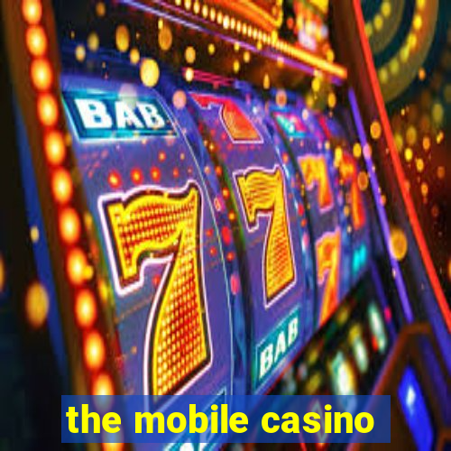 the mobile casino