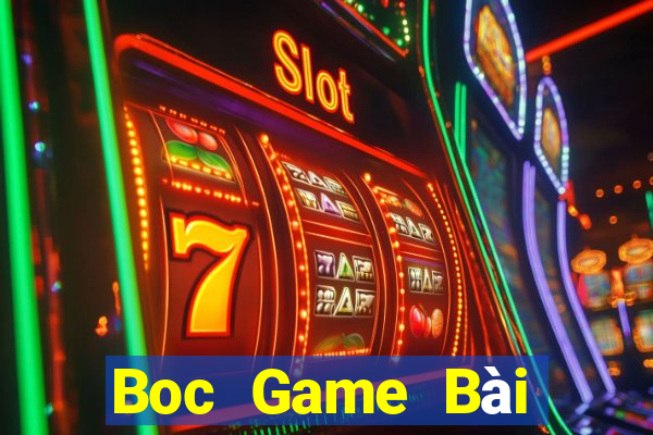 Boc Game Bài Online Chơi Cùng Bạn Bè