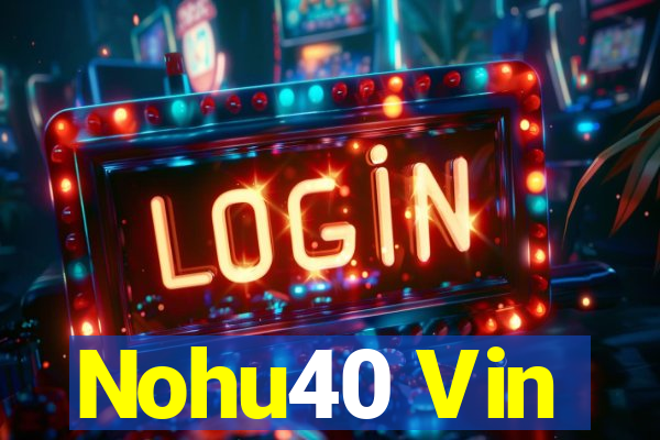 Nohu40 Vin