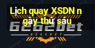 Lịch quay XSDN ngày thứ sáu