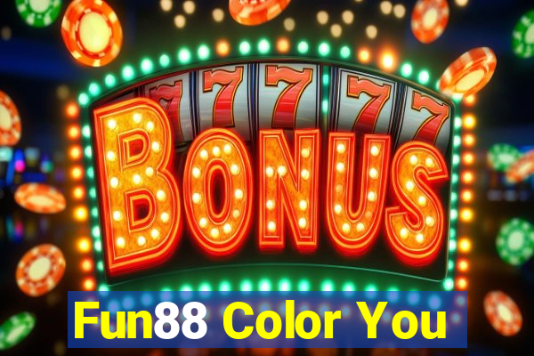 Fun88 Color You