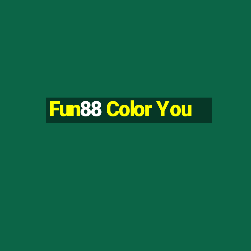 Fun88 Color You