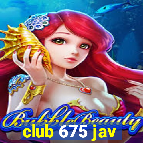 club 675 jav