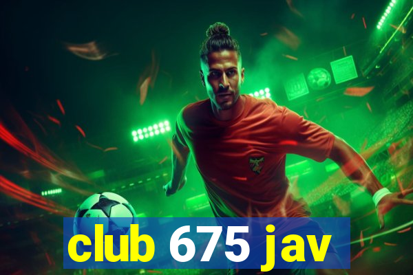 club 675 jav