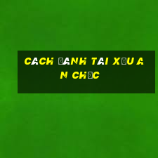 cách đánh tài xỉu an chắc