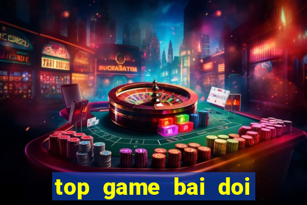 top game bai doi thuong 2020