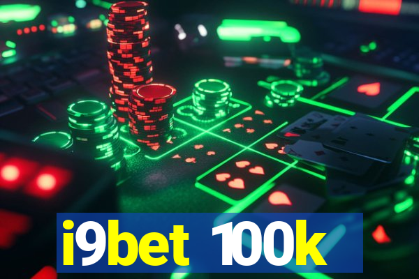 i9bet 100k