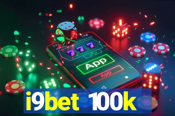 i9bet 100k