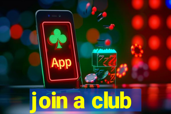 join a club