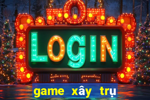 game xây trụ phòng thủ