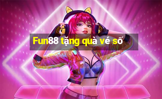 Fun88 tặng quà vé số