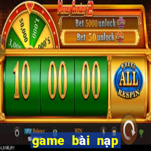 game bài nạp tiền bằng sms