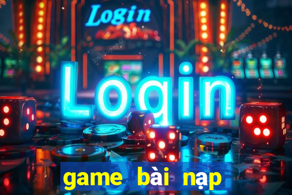 game bài nạp tiền bằng sms