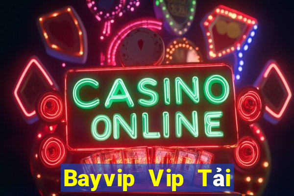 Bayvip Vip Tải Game Bài Đổi Thưởng